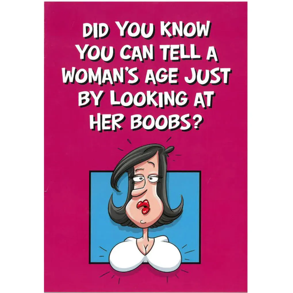 Birthday Card "Did You Know You Can Tell a Woman's Age"