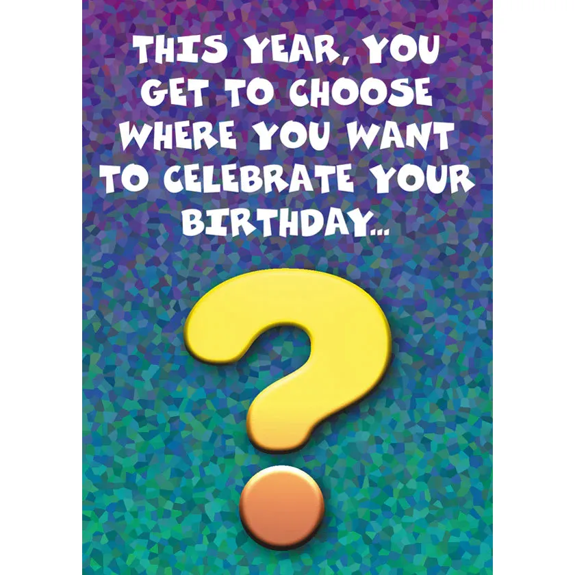 Birthday Card "This Year You Get to Choose"