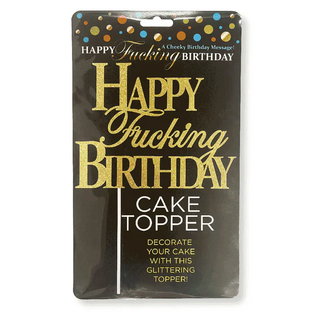 Happy Fucking Birthday Cake Topper by Little Geenie - Image 2